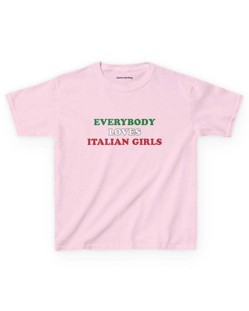 Everybody Loves Italian Girls Country Flag Baby Tee