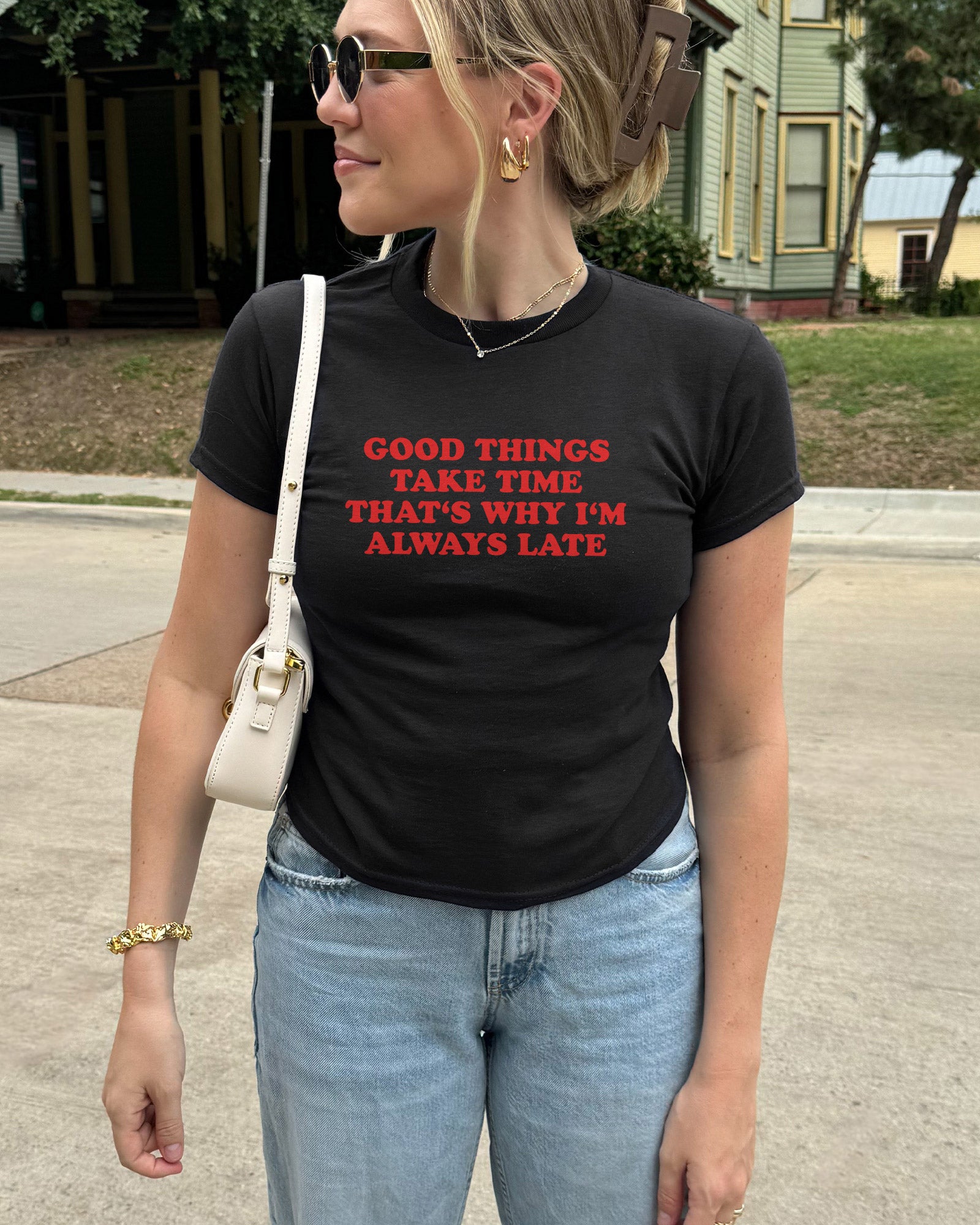 Good Things Take Time That's Why I'm Always Late Baby Tee