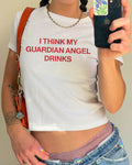 I Think My Guardian Angel Drinks Baby Tee