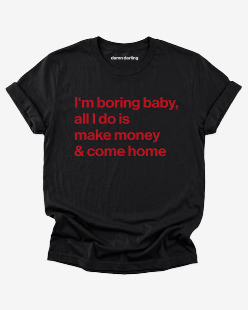 All I Do Is Make Money & Come Home Shirt