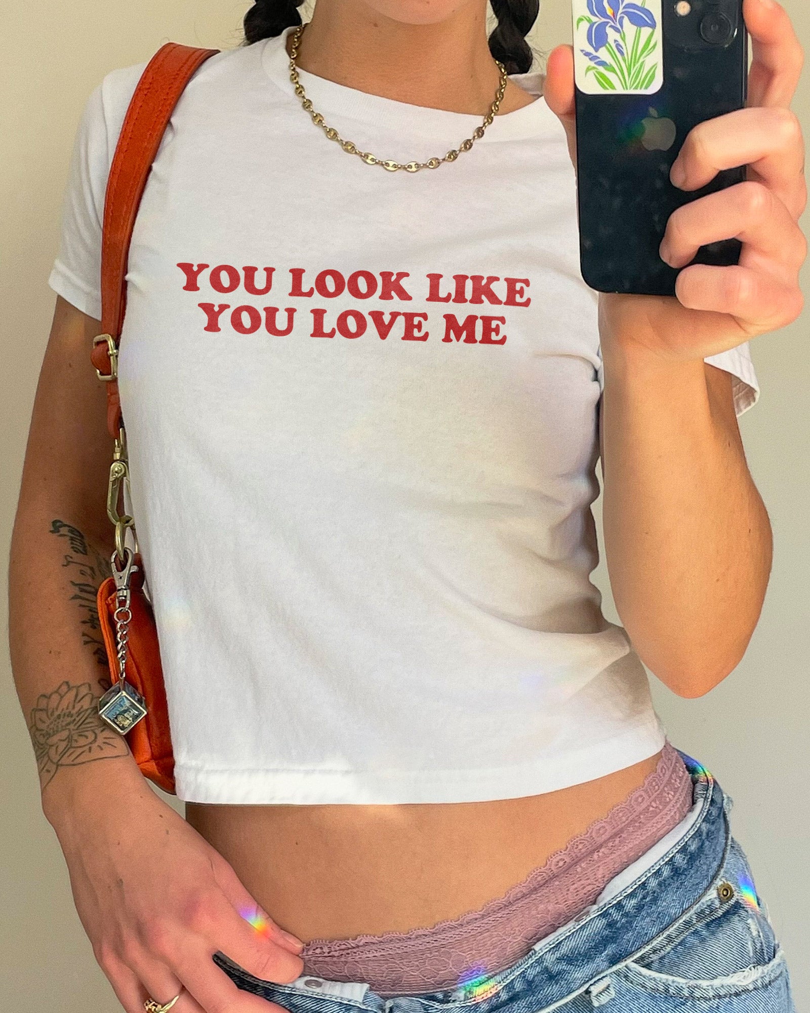 You Look Like You Love Me Baby Tee